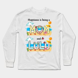 Happiness Is Being A Mom And Lulu Summer Beach Happy Mother's Long Sleeve T-Shirt